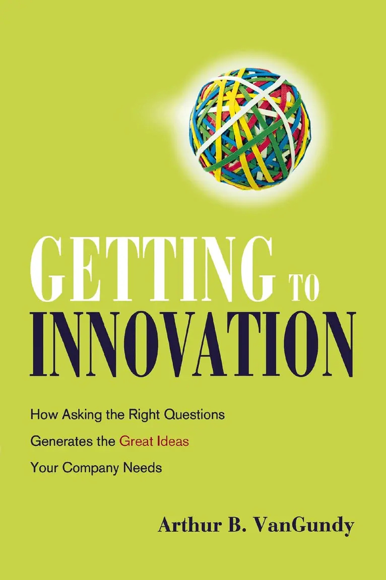Arthur VanGundy - Getting to Innovation, Häftad. Tillgänglighet: Lägg i varukorg