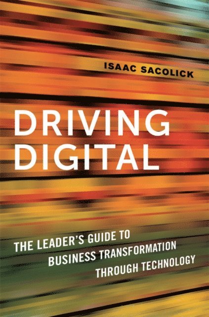 Isaac Sacolick - Driving Digital, E-bok