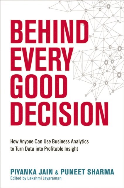 Puneet Sharma, Piyanka Jain - Behind Every Good Decision, E-bok