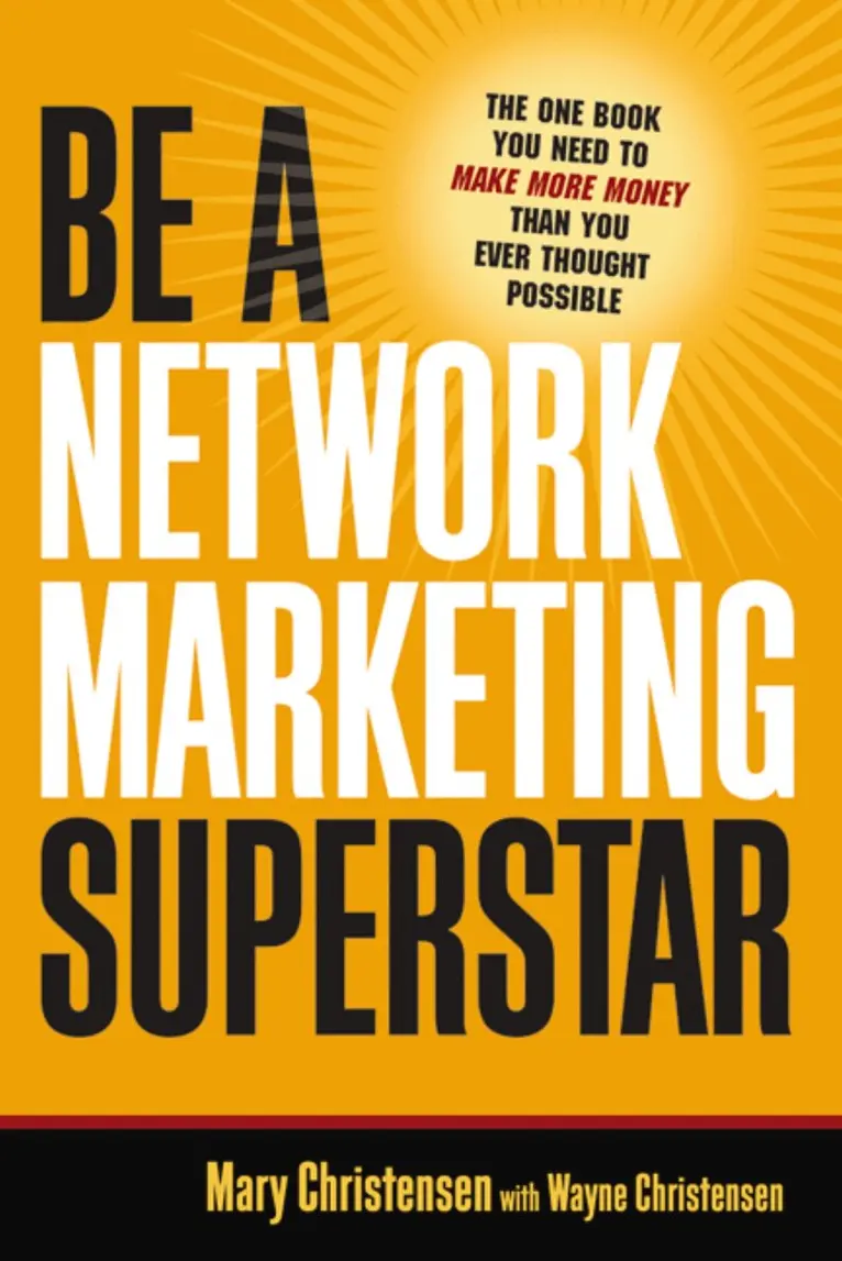 Mary Christensen, Wayne Christensen - Be A Network Marketing Superstar. The One Book You Need to Make More Money Than You Ever Thought Possible, Häftad. Tillgänglighet: Lägg i varukorg