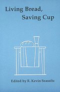 Living Bread, Saving Cup