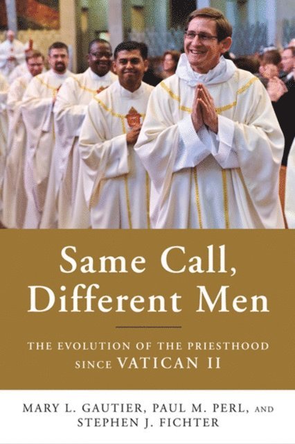 Stephen J. Fichter, Paul M. Perl, Mary L. Gautier - Same Call, Different Men, E-bok