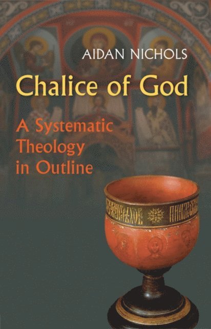 Aidan Nichols - Chalice of God, E-bok