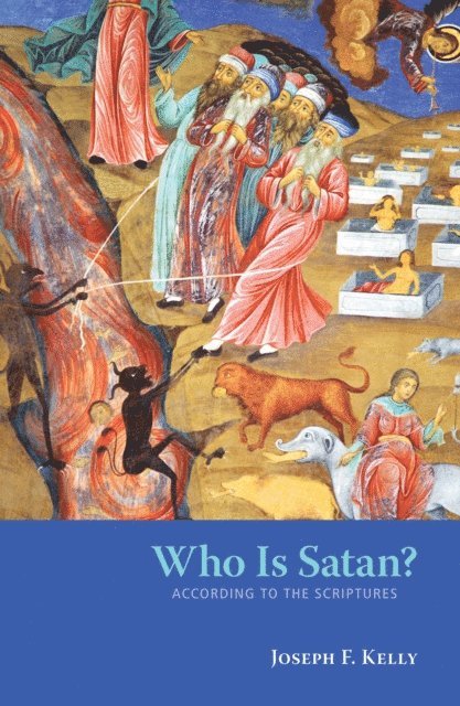 Joseph F. Kelly - Who Is Satan?, E-bok