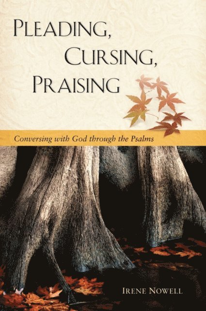 Irene Nowell - Pleading, Cursing, Praising, E-bok