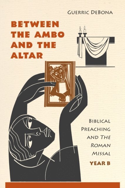 Guerric DeBona - Between the Ambo and the Altar, E-bok