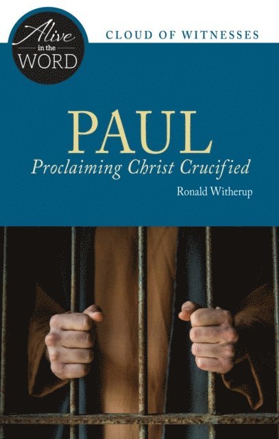 Ronald D. Witherup - Paul, Proclaiming Christ Crucified, E-bok