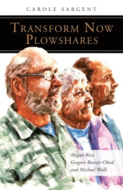 Carole Sargent - Transform Now Plowshares, E-bok