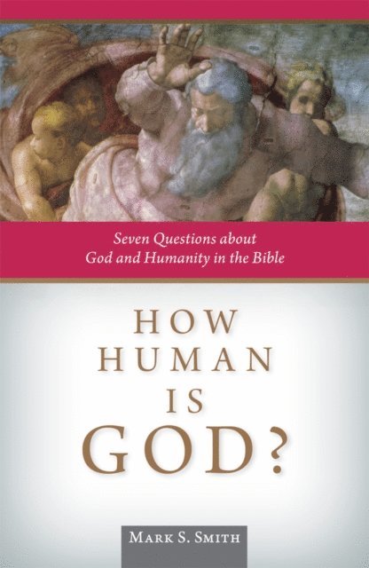 Mark S. Smith - How Human is God?, E-bok