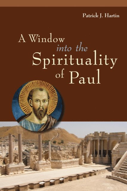 Patrick  J. Hartin - Window into the Spirituality of Paul, E-bok