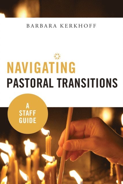 Barbara Kerkhoff - Navigating Pastoral Transitions, E-bok