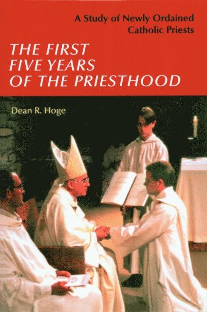 Dean R. Hoge - First Five Years of the Priesthood, E-bok