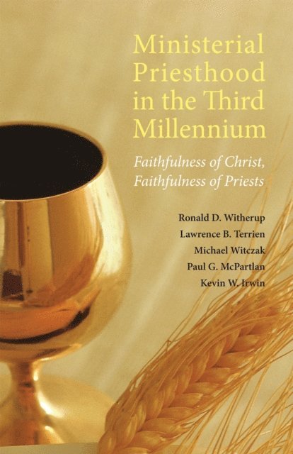 Kevin W. Irwin, Paul G. McPartlan, Michael G. Witczak, Lawrence B. Terrien, Ronald D. Witherup - Ministerial Priesthood in the Third Millennium, E-bok