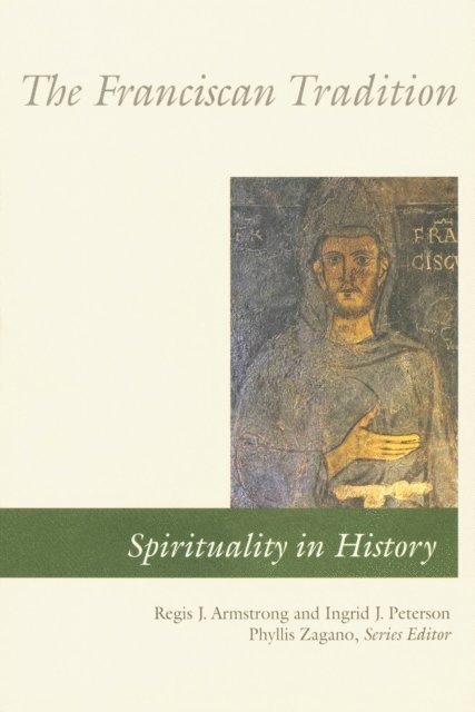 Ingrid J. Peterson, Regis   J. Armstrong, Phyllis Zagano - Franciscan Tradition, E-bok