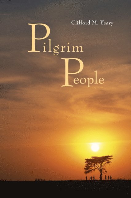 Clifford M. Yeary - Pilgrim People, E-bok