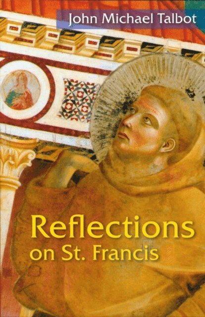 John Michael Talbot - Reflections on St. Francis, E-bok
