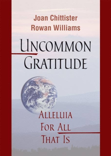 Rowan Williams, Joan Chittister - Uncommon Gratitude, E-bok