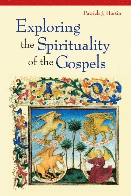 Patrick  J. Hartin - Exploring the Spirituality of the Gospels, E-bok