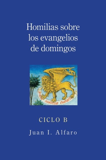 Juan I. Alfaro - Homilias sobre los evangelios de domingos, E-bok