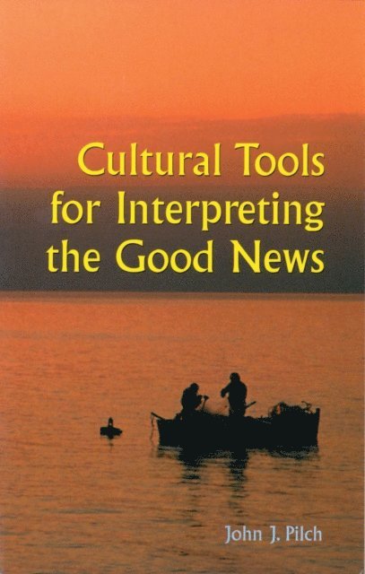 John J. Pilch - Cultural Tools for Interpreting the Good News, E-bok