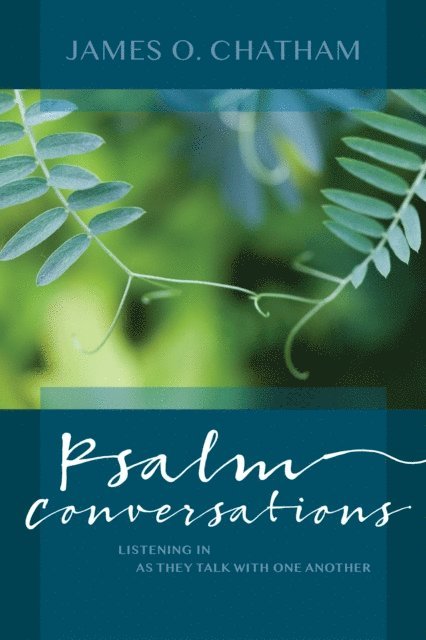 James O. Chatham - Psalm Conversations, E-bok
