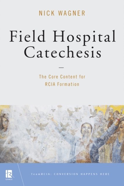 Nick Wagner - Field Hospital Catechesis, E-bok