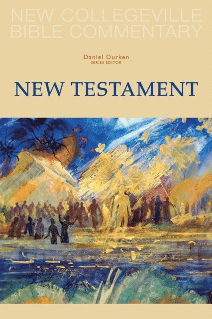 Daniel Durken - New Collegeville Bible Commentary: New Testament, E-bok