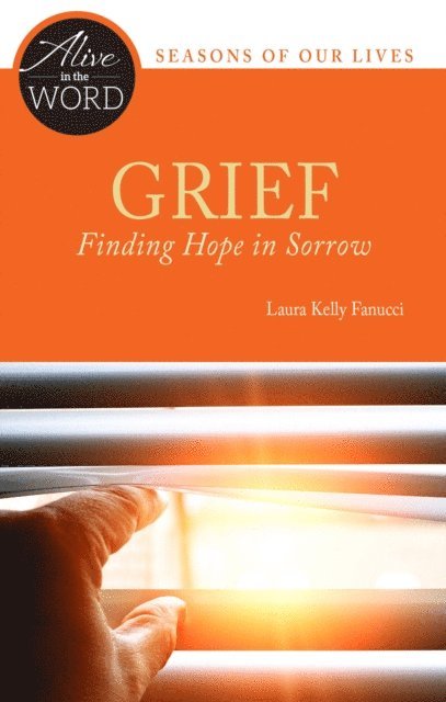 Laura Kelly Fanucci - Grief, Finding Hope in Sorrow, E-bok