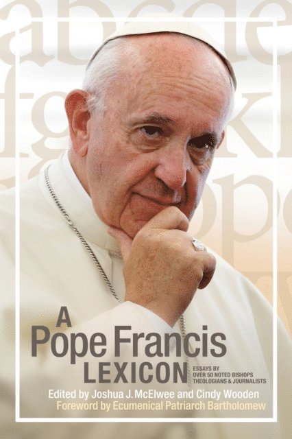 Joshua J McElwee, Cindy Wooden - Pope Francis Lexicon, E-bok