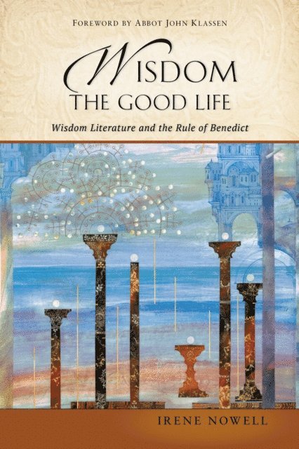 Irene Nowell - Wisdom: The Good Life, E-bok