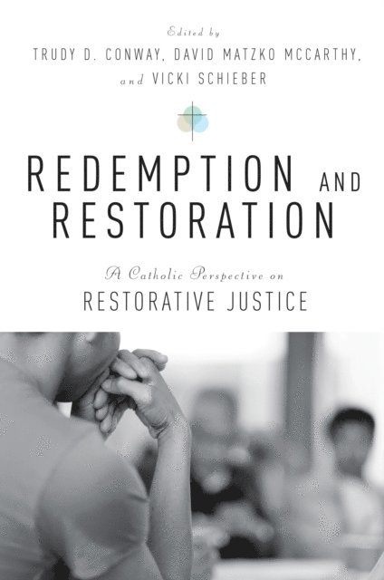 Trudy D. Conway, Vicki Schieber, David Matzko McCarthy - Redemption and Restoration, E-bok