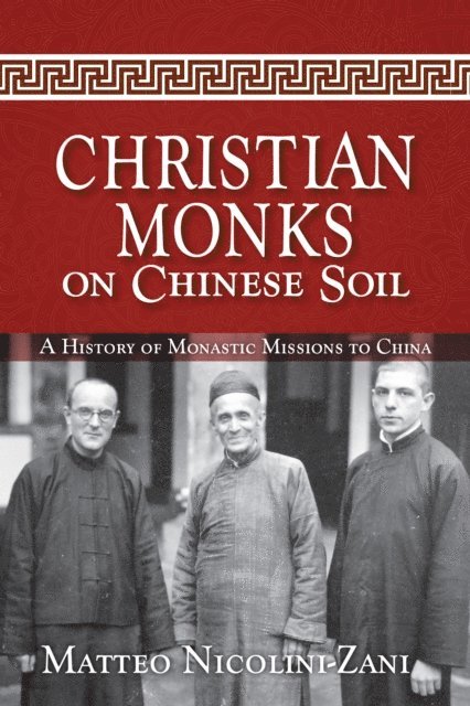 Matteo Nicolini-Zani - Christian Monks on Chinese Soil, E-bok