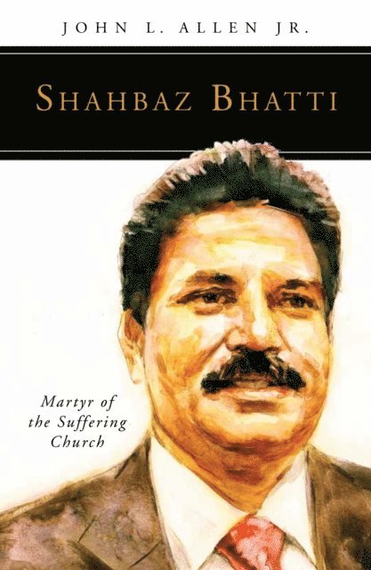 John L. Allen - Shahbaz Bhatti, E-bok