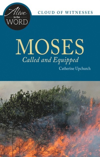 Catherine Upchurch - Moses, Called and Equipped, E-bok