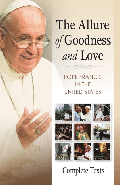 Pope Francis - Allure of Goodness and Love, E-bok