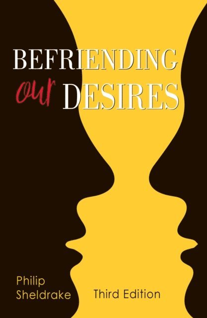 Philip Sheldrake - Befriending Our Desires, E-bok