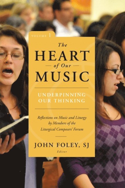 John Foley - Heart of Our Music: Underpinning Our Thinking, E-bok