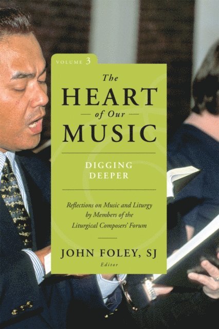 John Foley - Heart of Our Music: Digging Deeper, E-bok