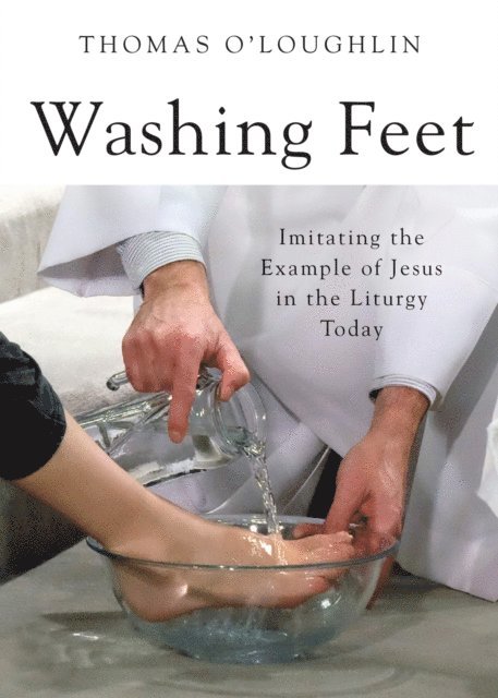 Thomas O'Loughlin - Washing Feet, E-bok