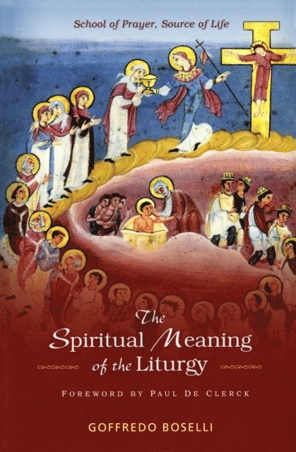 Goffredo Boselli - Spiritual Meaning of the Liturgy, E-bok
