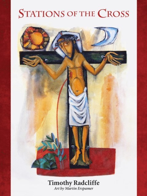 Timothy Radcliffe - Stations of the Cross, E-bok