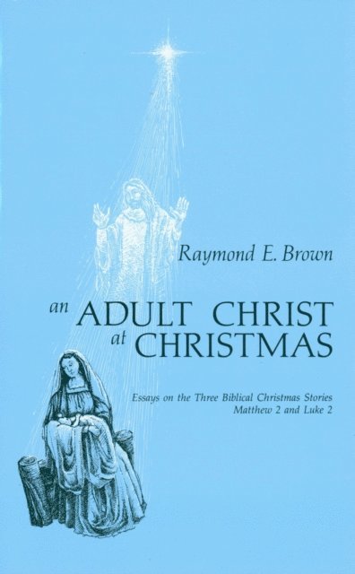 Raymond E. Brown - Adult Christ at Christmas, E-bok