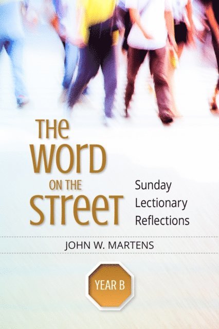 John W. Martens - Word on the Street, Year B, E-bok