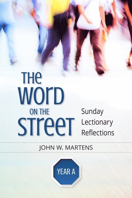 John W. Martens - Word on the Street, Year A, E-bok