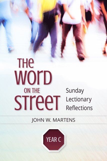 John W. Martens - Word on the Street, Year C, E-bok
