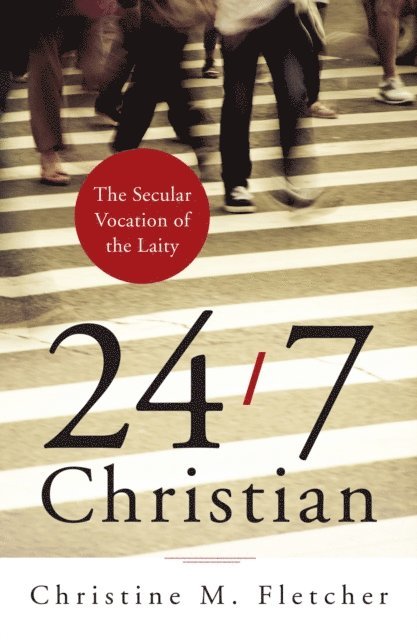 Christine M. Fletcher - 24/7 Christian, E-bok. Tillgänglighet: Lägg i varukorg