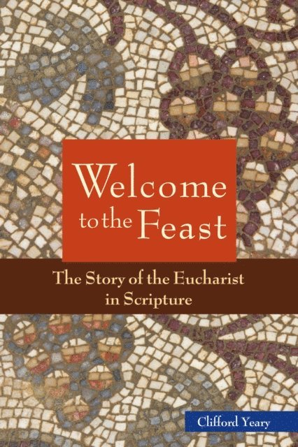Clifford M. Yeary - Welcome to the Feast, E-bok