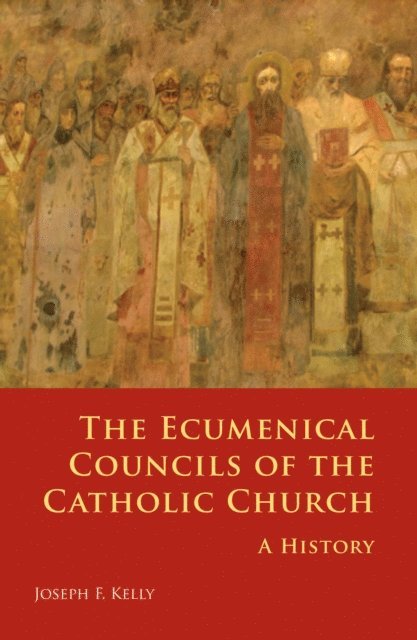 Joseph F. Kelly - Ecumenical Councils of the Catholic Church, E-bok