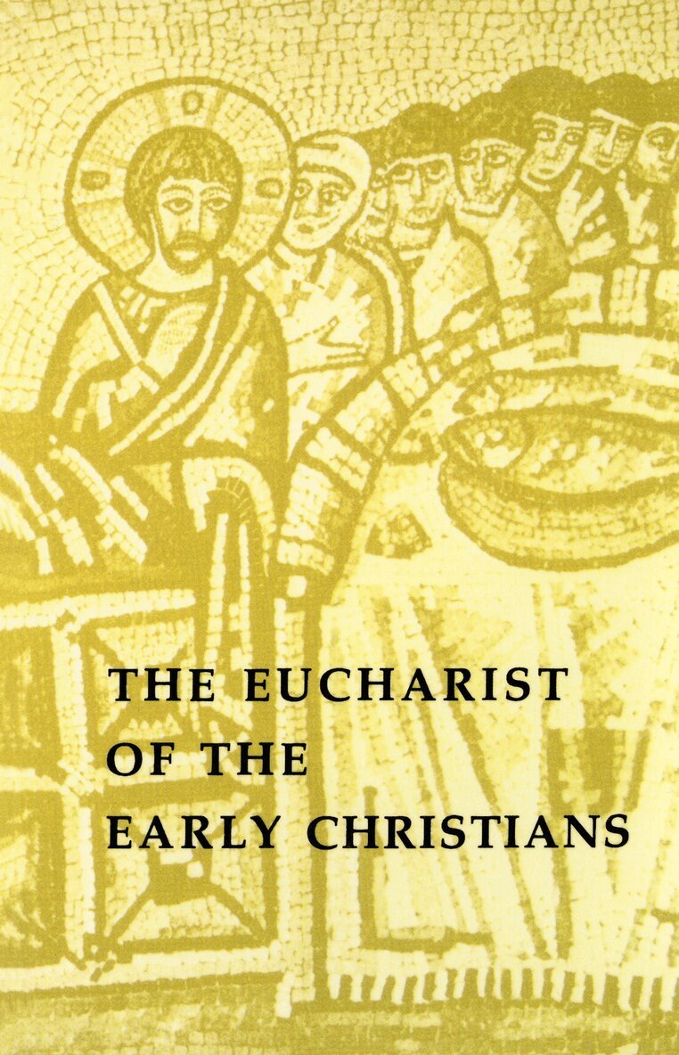 Ramond Johanny - Eucharist of the Early Christians, Häftad