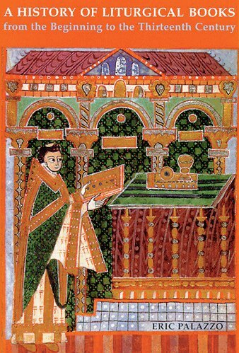 Eric Palazzo, Madeleine Beaumont - History of Liturgical Books from the Beginning to the Thirteenth Century, Häftad